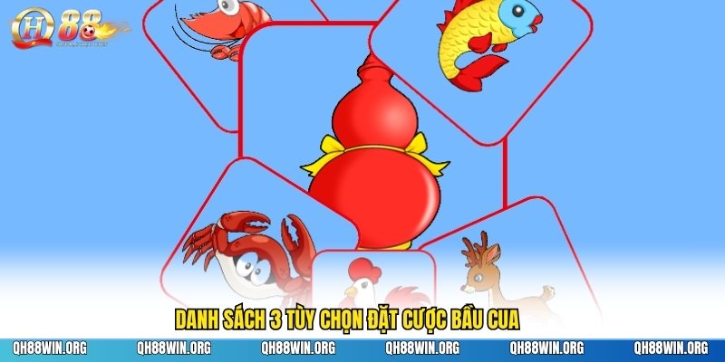 Danh sách 3 tùy chọn đặt cược bầu cua