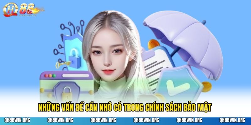 Những vấn đề cần nhớ có trong chính sách bảo mật