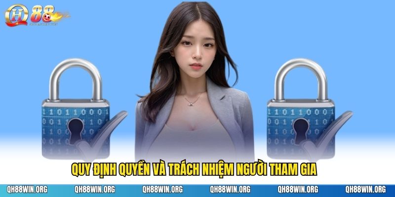 Quy định quyền và trách nhiệm người tham gia