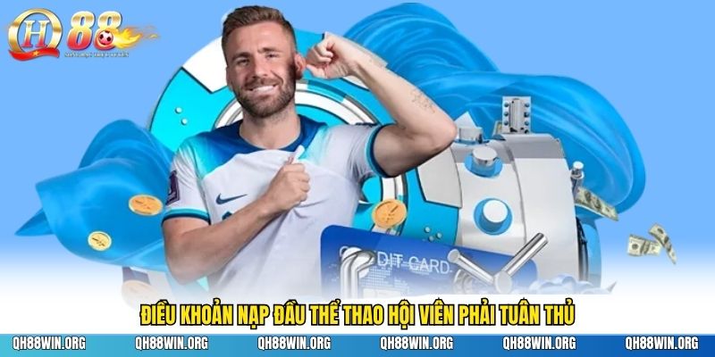 Điều khoản nạp đầu thể thao hội viên phải tuân thủ