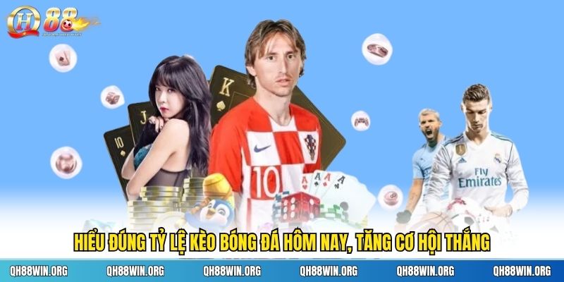 Hiểu Đúng Tỷ Lệ Kèo Bóng Đá Hôm Nay, Tăng Cơ Hội Thắng
