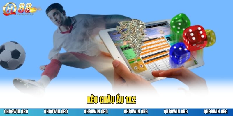 Kèo châu Âu 1X2
